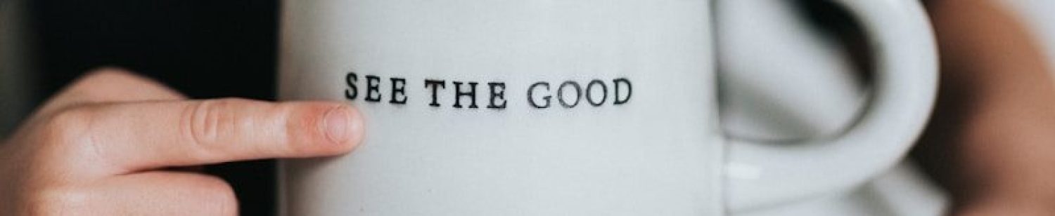 A mug with the words see the good